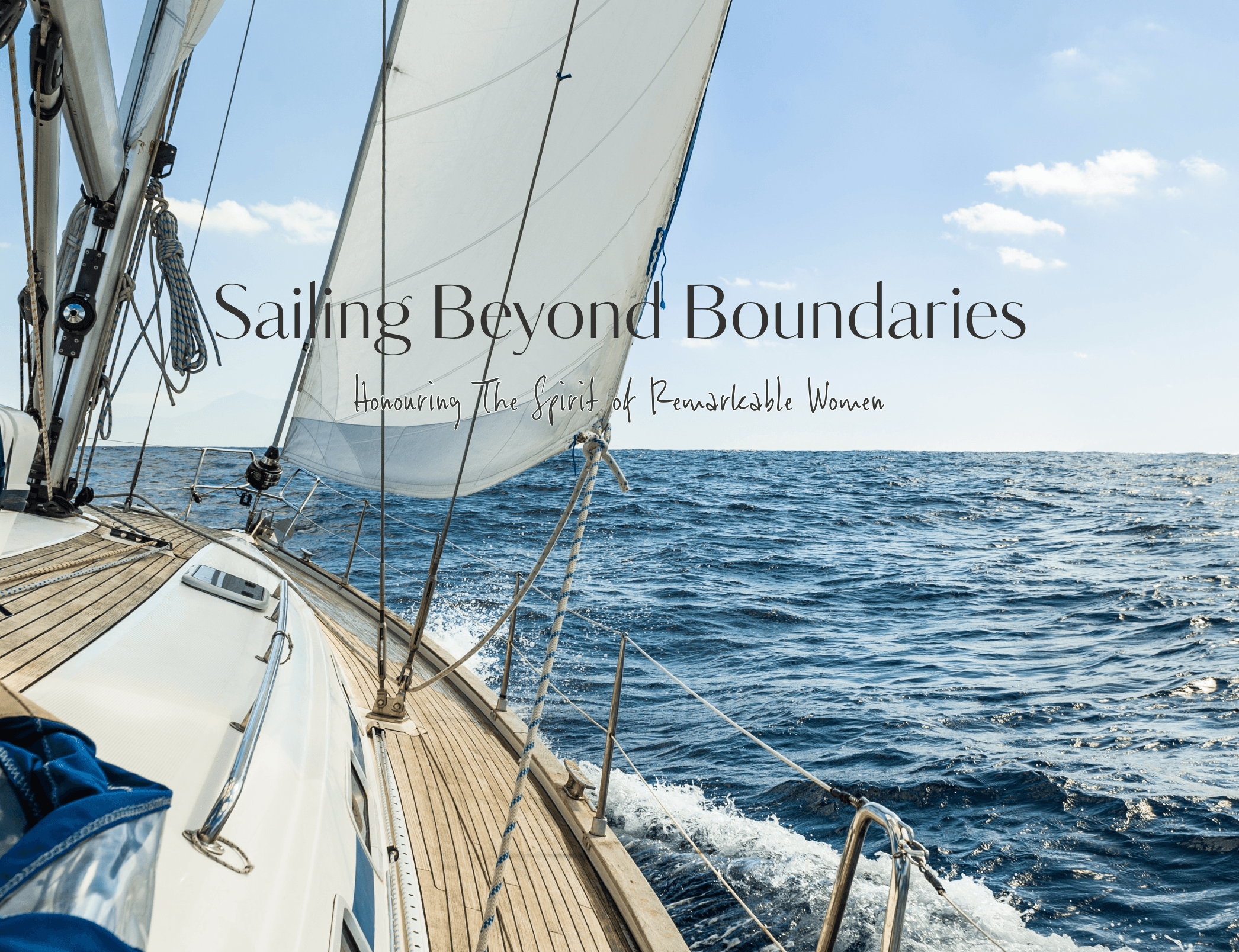 Sailing Beyond Boundaries: Honouring the Spirit of Remarkable Women - I AM BLVD